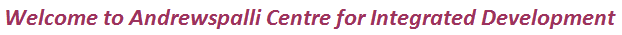 Welcome to Andrewspalli Centre for Integrated Development